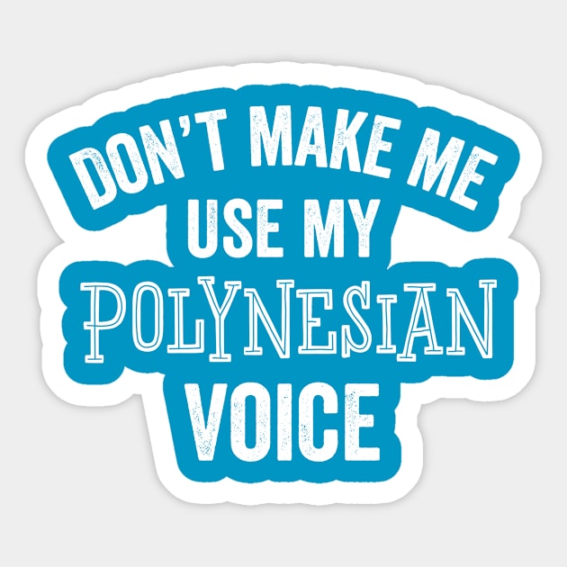 Funny Polynesian Voice Accent Pacific Islander Oceania Ancestry Loud Gift Sticker by HuntTreasures